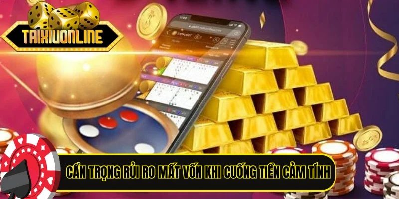 Cẩn trọng rủi ro mất vốn khi cuống tiền cảm tính 
